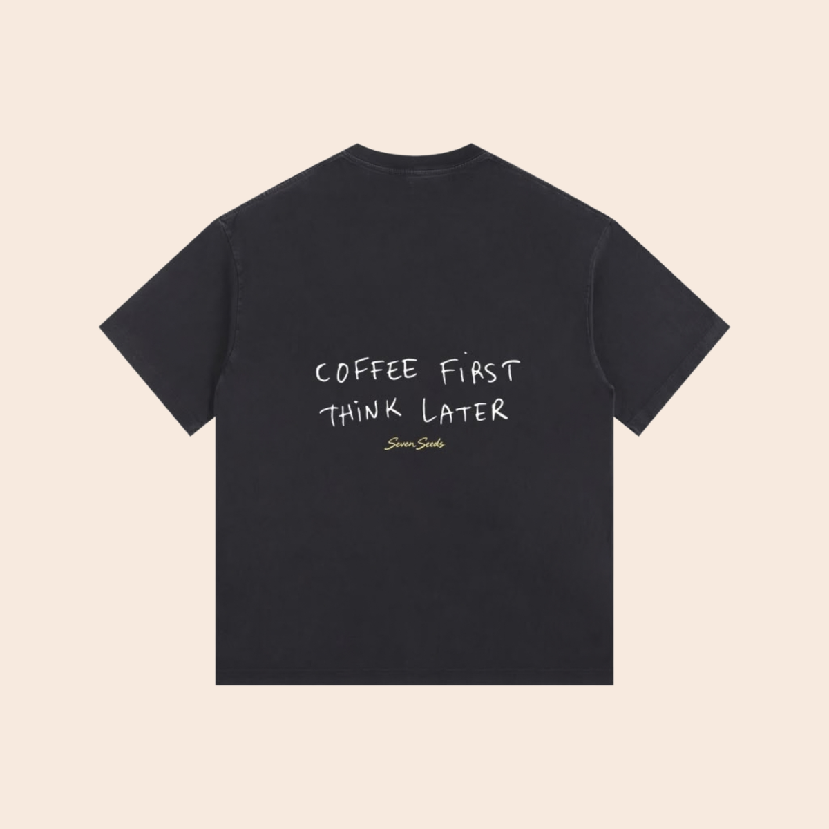Coffee First Think Later T-shirt (Black)
