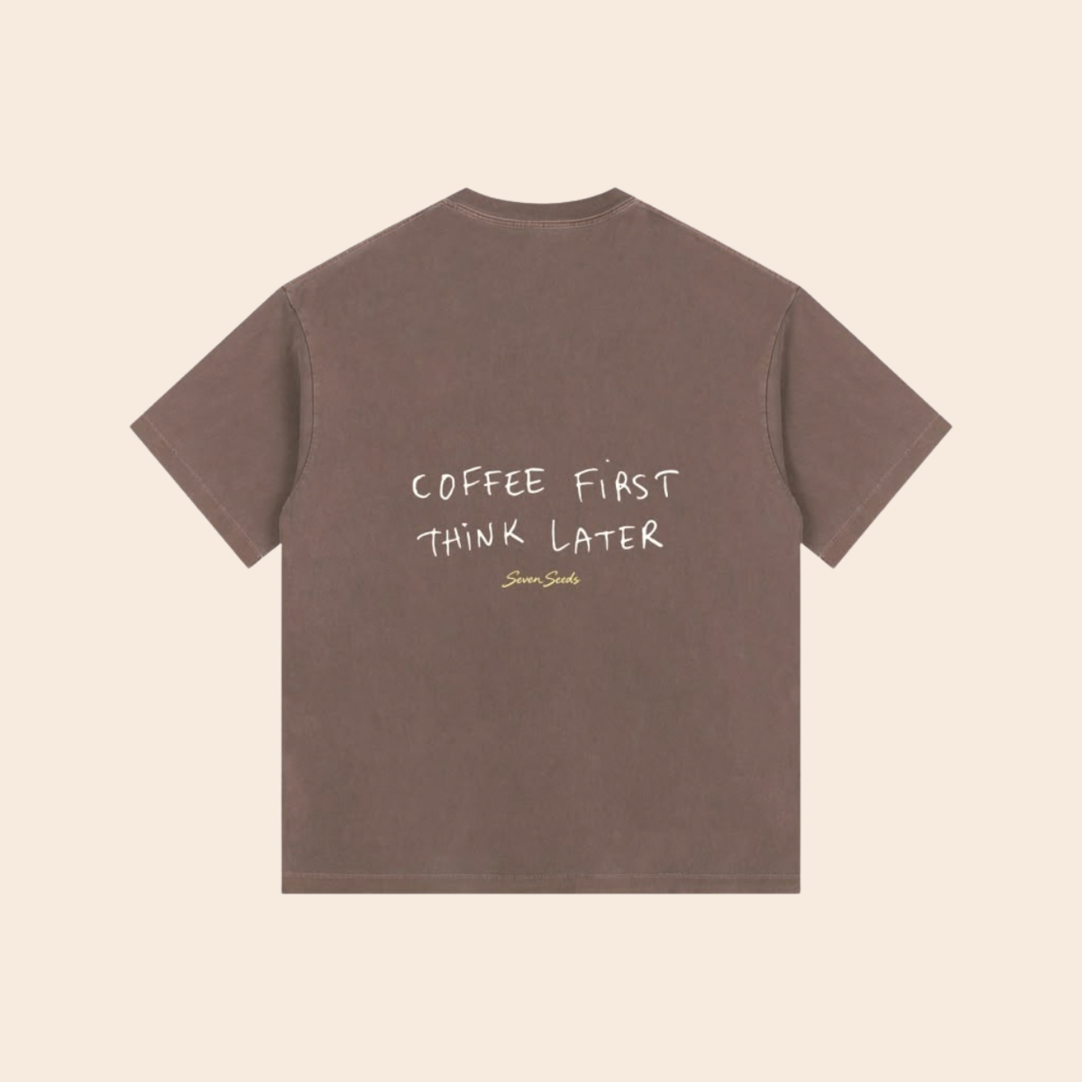 Coffee First Think Later T-shirt ( Brown )
